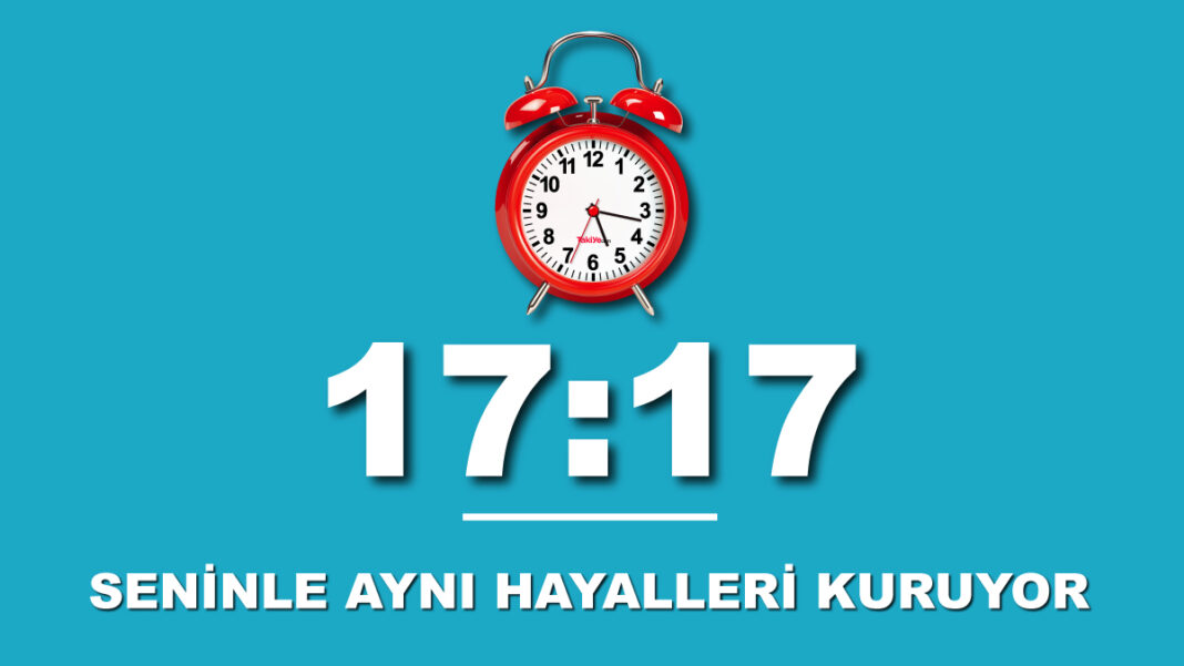 17 17 Saat Anlamı Nedir? 17 17 saat anlamı