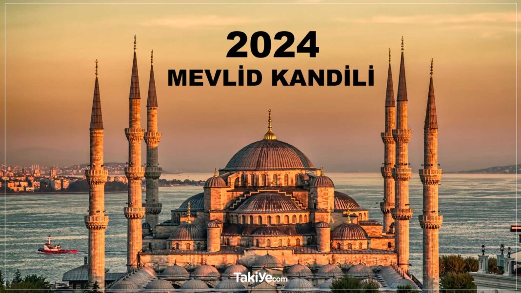 Mevlid Kandili 2024’de Ne Zaman, Önemi Nedir mevlid kandili 2024 ne zaman.