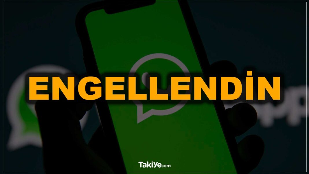 Whatsapptan Engellendiğimi Nasıl Anlarım? whatsappta engellendiğimi nasıl anlarım