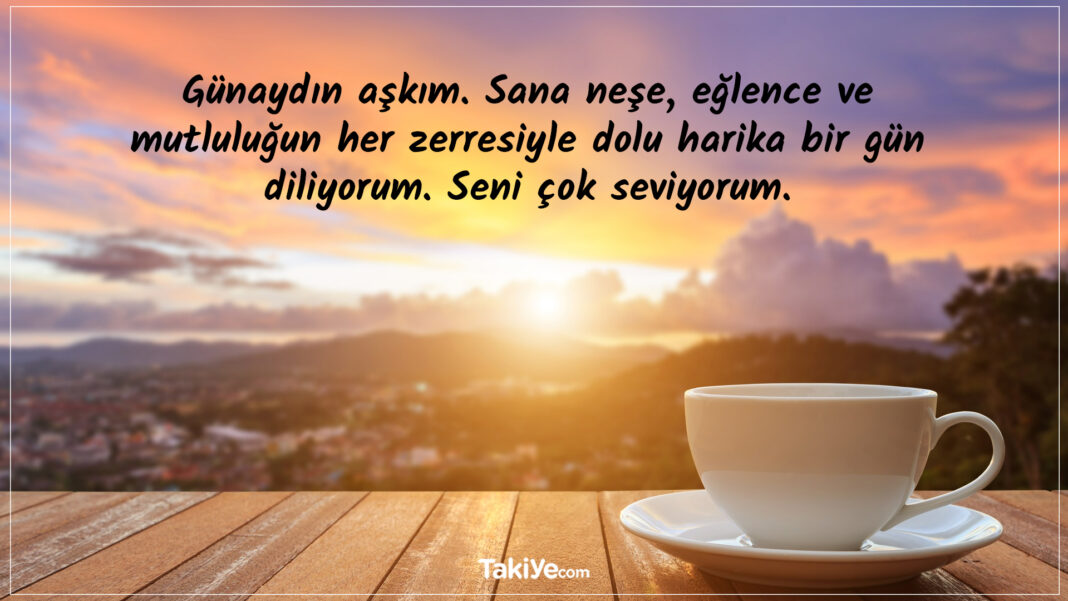 Sevgiliye Günaydın Mesajı sevgiliye günaydın mesajı