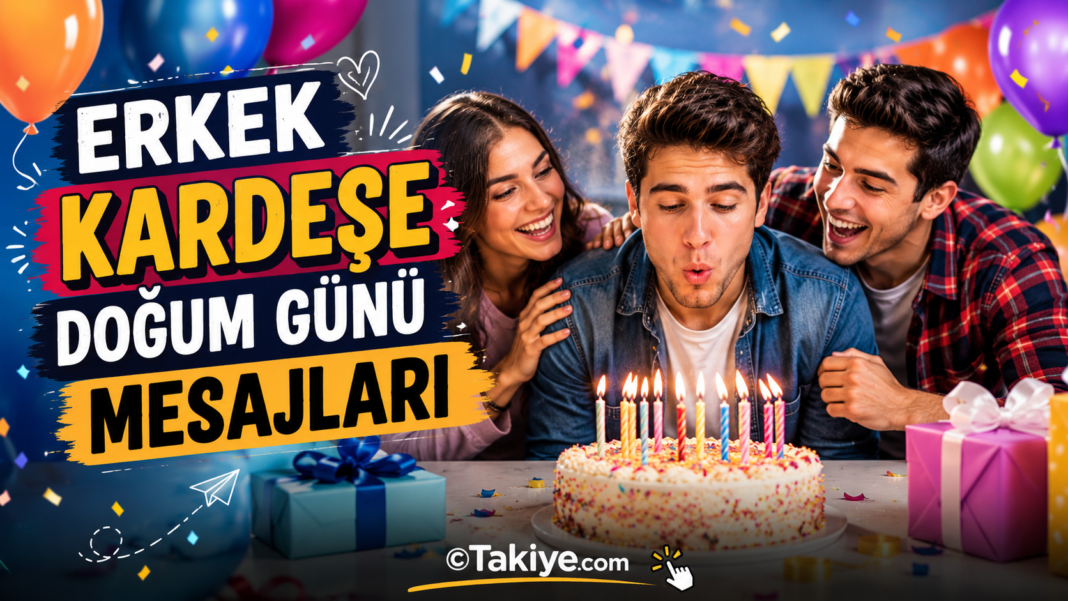 Erkek Kardeşe Doğum Günü Mesajı: Duygusal, Komik, Uzun ve Anlamlı 600+ Mesaj Örneği erkek kardeşe doğum günü mesajı için hazırlanan renkli kutlama temalı görsel