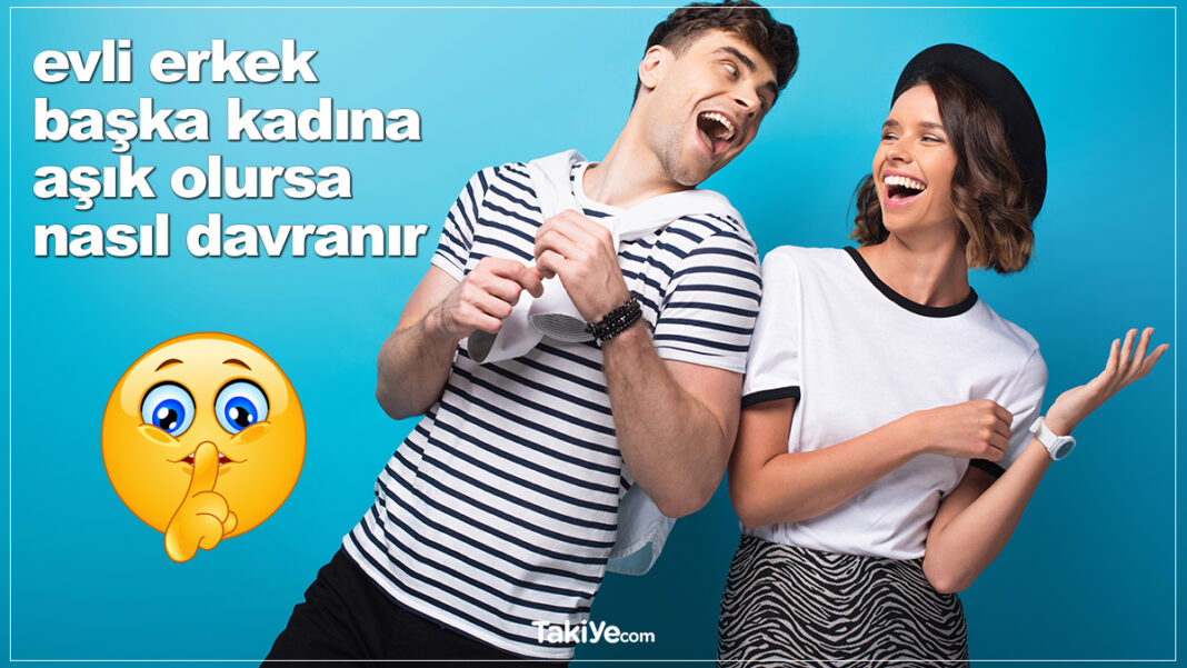 Kadınlar Toplaşın: Evli Erkek Başka Kadına Aşık Olursa Nasıl Davranır? evli erkek başka kadına aşık olursa nasıl davranır