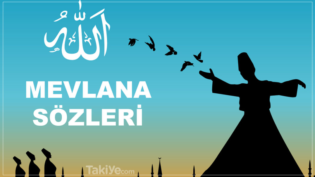 Mevlana Sözleri – Mevlana’nın En Güzel, Resimli, Anlamlı ve Özlü Sözleri hazreti mevlana sözleri
