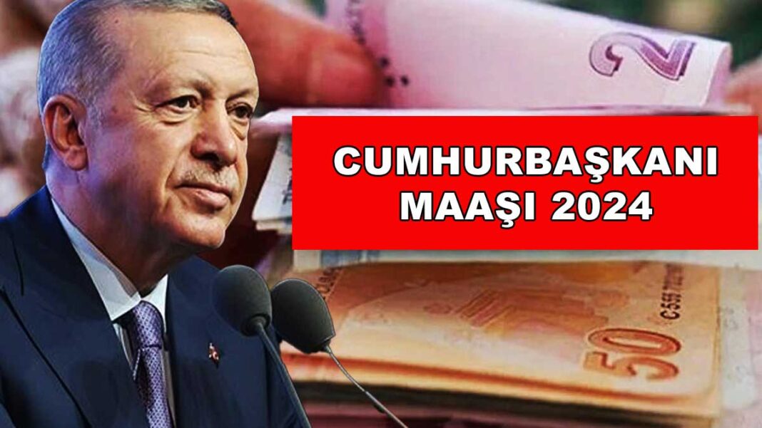 cumhurbaşkanı maaşı 2024