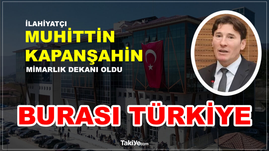 Karabük Üniversitesi Mimarlık Fakültesi’nin İlahiyat Mezunu Dekanı Prof. Dr. Muhittin KapanŞahin Kimdir? muhittin kapanşahin kimdir