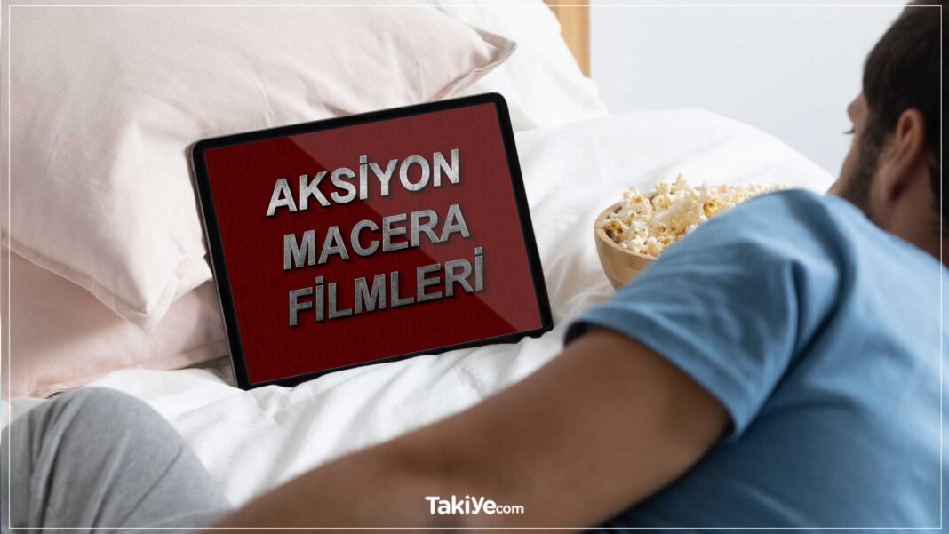 İşte Tam Aradığınız Liste: En İyi 26 Aksiyon Macera Filmini Kaçırmayın! aksiyon macera filmleri