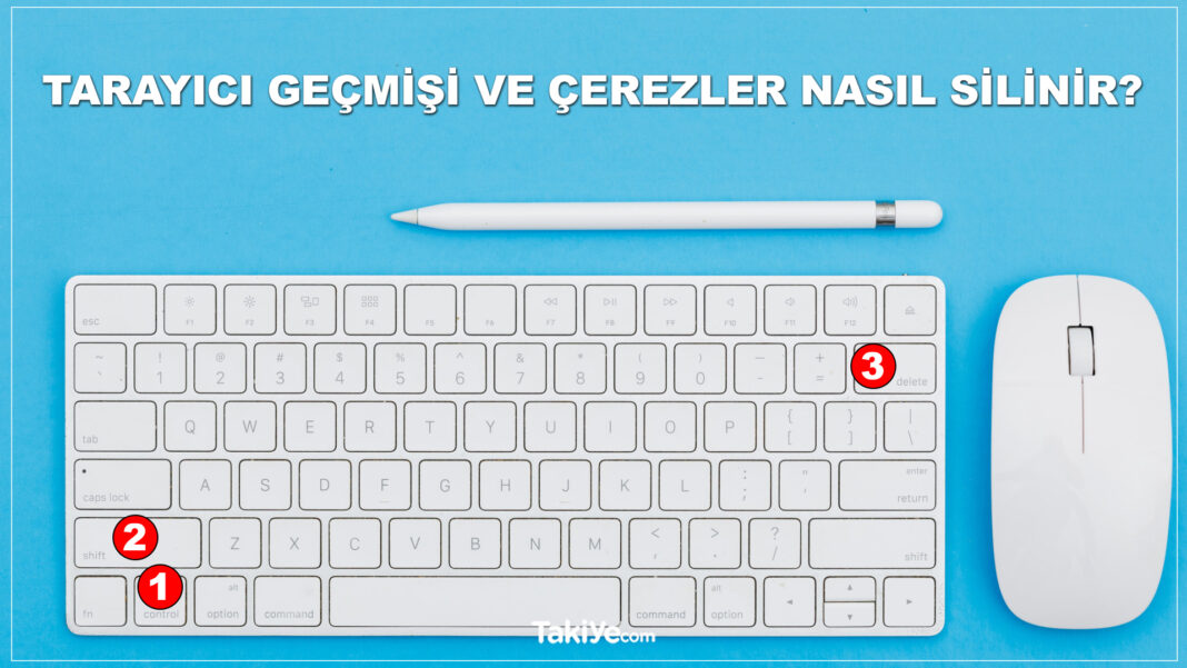 klavye kısayoluyla tarayıcı geçmişi ve çerezler nasıl silinir