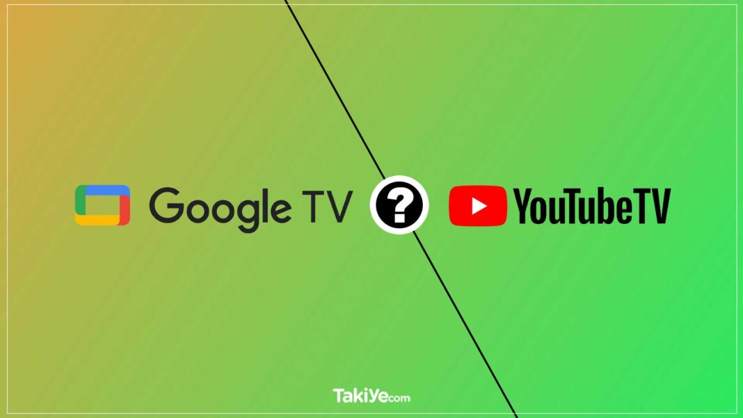 google tv youtube tv arasındaki fark