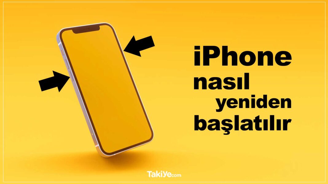 iphone nasıl yeniden başlatılır