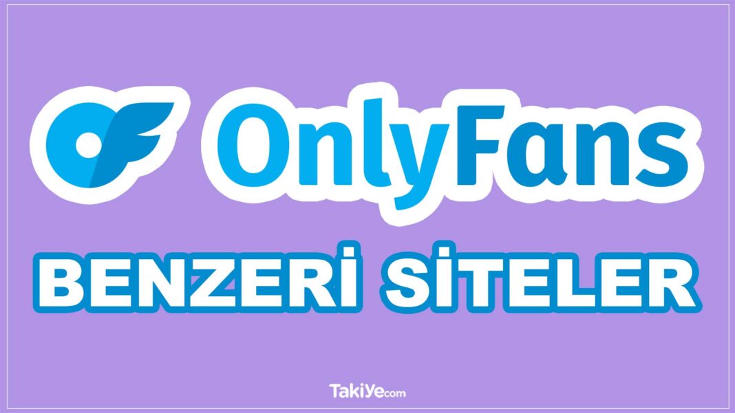 İçerik Oluşturucuların Para Kazanmasını Sağlayan OnlyFans Benzeri 10 Web sitesi onlyfans benzeri siteler