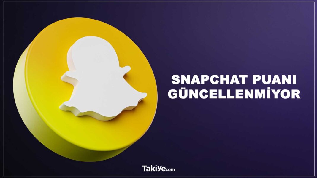 snapchat puanı güncellenmiyor