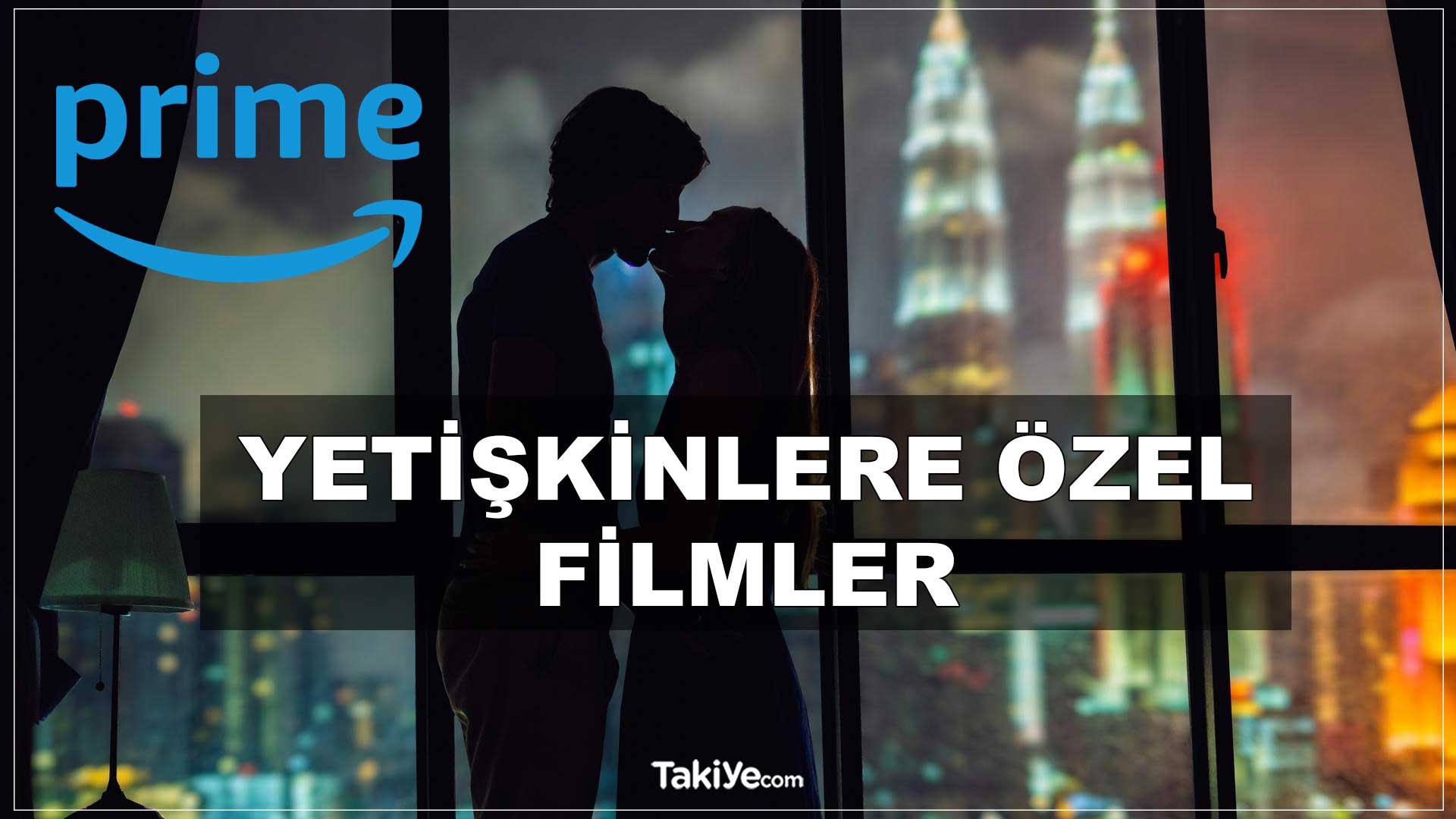 Amazon Prime Yetişkin Filmleri | Porno Benzeri 25 Film - Takiye.com