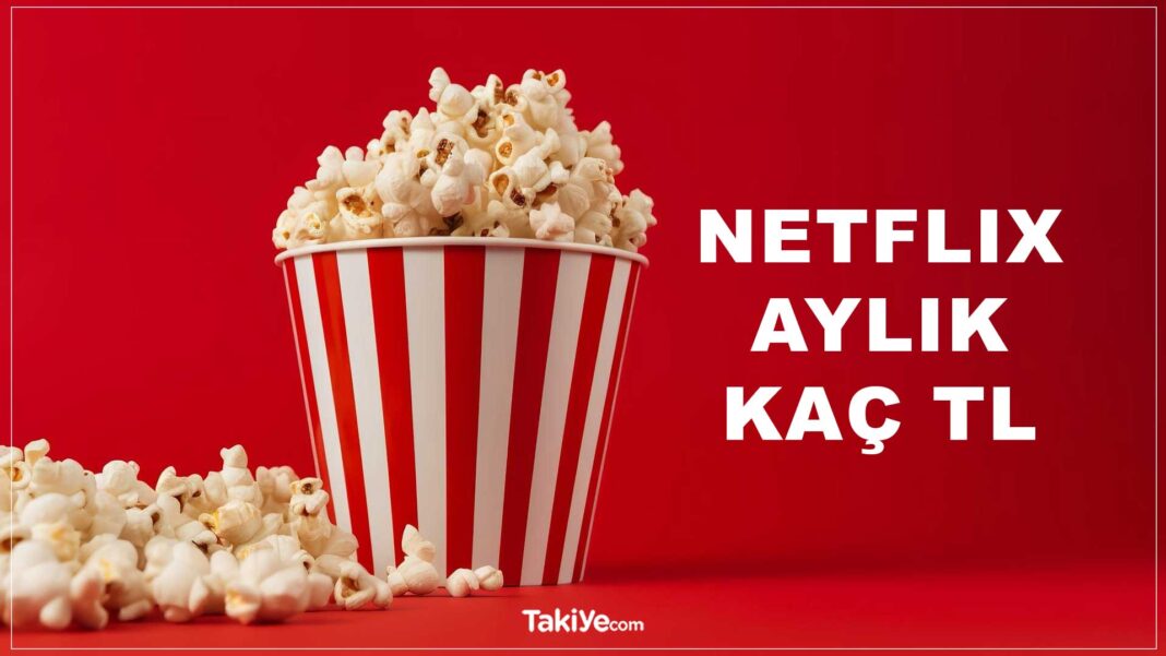 Netflix Türkiye’den Okkalı Zam! En Düşük Abonelik Aylık 149,99 TL Oldu netflix aylık kaç tl