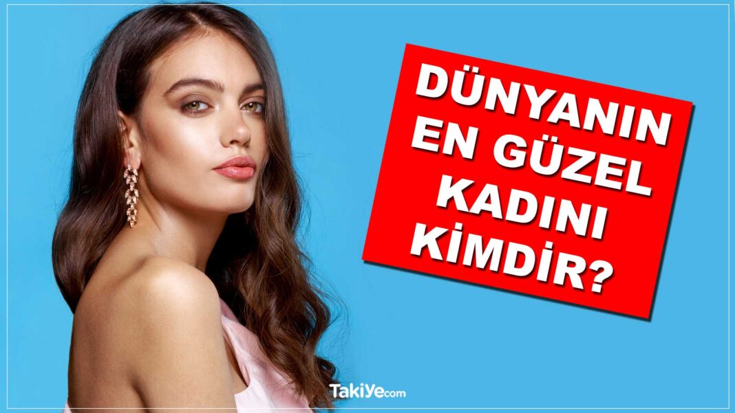 Dünyanın En Güzel Kadınları dünyanın en güzel kadınları