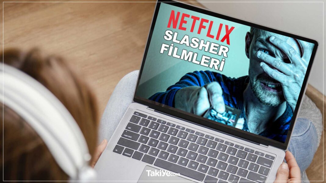 Şu Anda Netflix’te İzleyeceğiniz En İyi 11 Slasher Korku Filmi netflix slasher korku filmleri