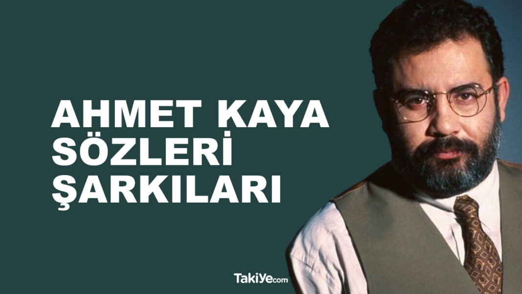 Ahmet Kaya Sözleri – Ahmet Kaya Şarkıları Arasında Geçen En Duygusal Sözler ahmet kaya sözleri