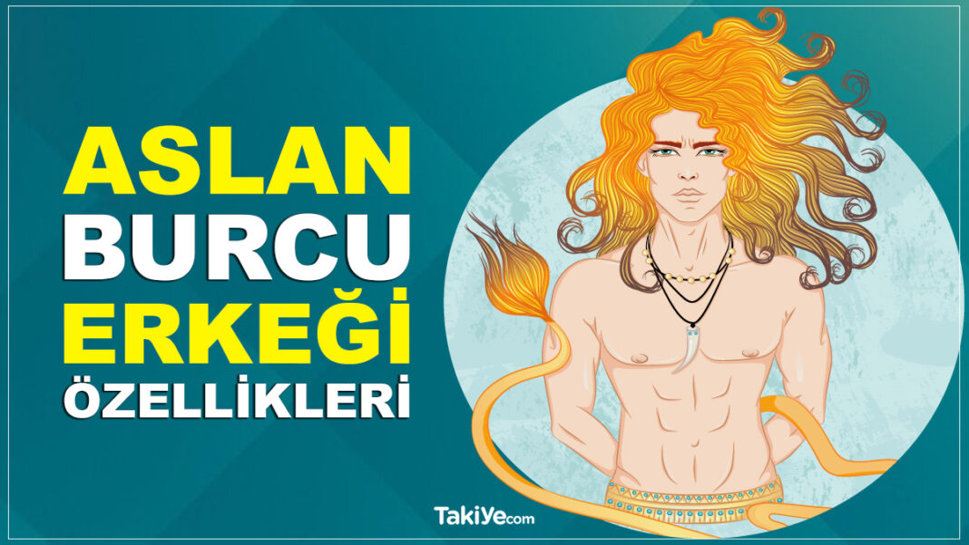 Aslan Burcu Erkeği Özellikleri aslan burcu erkeği özellikleri