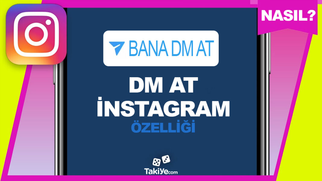 DM At İnstagram Özelliği Nedir? Nasıl Kullanılır, Yapılır? Ne İşe Yarar dm at instagram