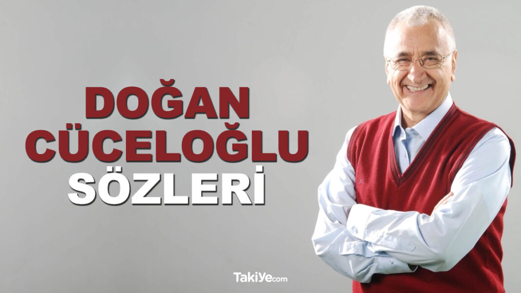 Doğan Cüceloğlu Sözleri doğan cüceloğlu sözleri
