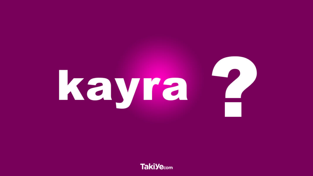 Kayra İsminin Anlamı Nedir? Kayra Ne Demek? kayra isminin anlamı