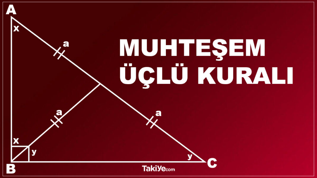 Muhteşem Üçlü Kuralı Nedir? İspatı ve Örneklerle Soruları muhteşem üçlü kuralı
