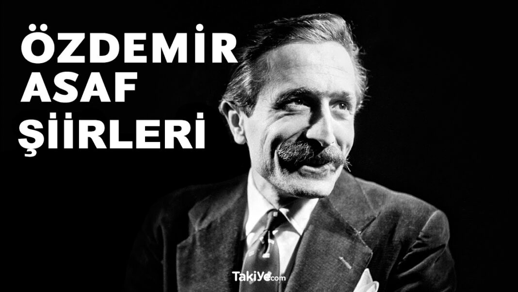 Özdemir Asaf Şiirleri – Şair Özdemir Asaf Sözleri özdemir asaf şiirleri