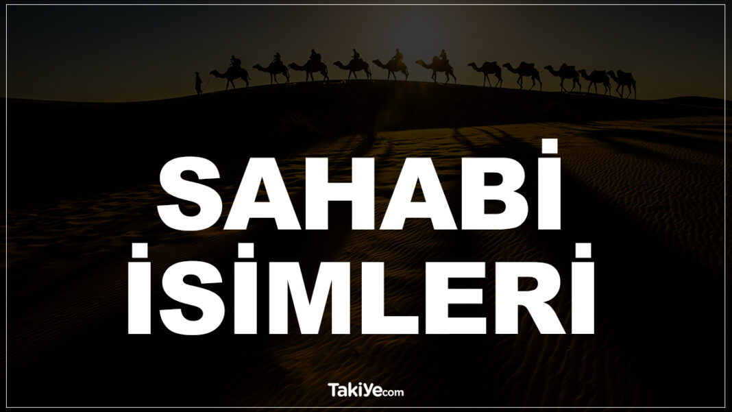 Sahabi İsimleri – En Bilinen Kadın ve Erkek Sahabe İsimleri Hangileridir? sahabi isimleri