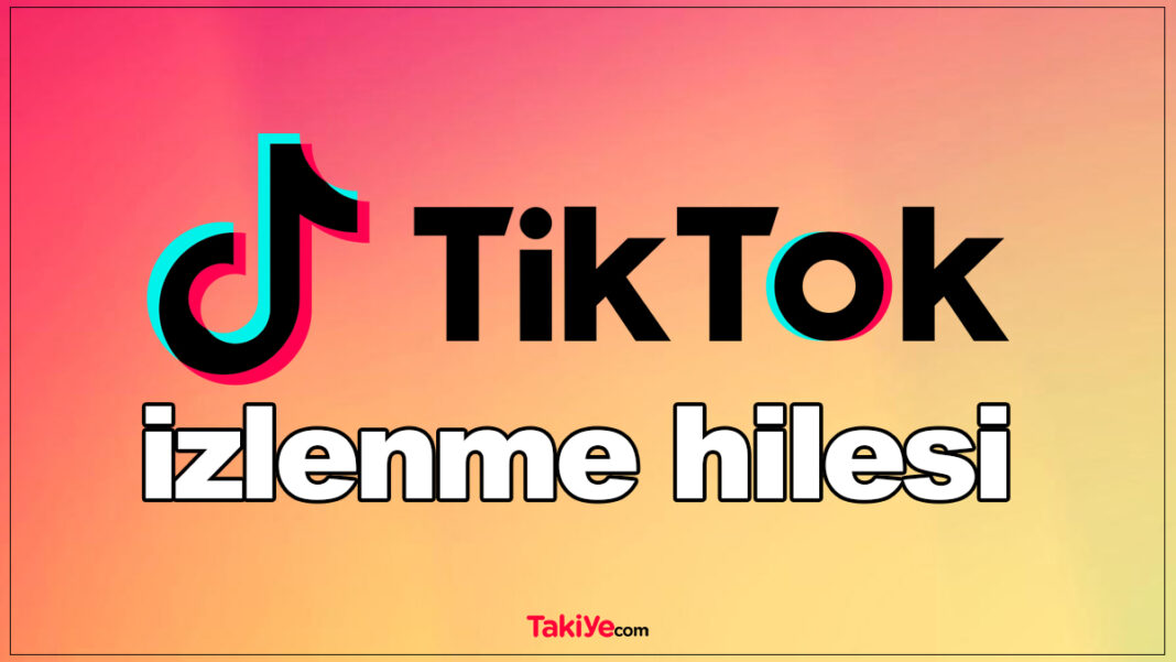 İşe Yarayan TikTok İzlenme Hilesi Yöntemleri Hangileridir? tiktok izlenme hilesi