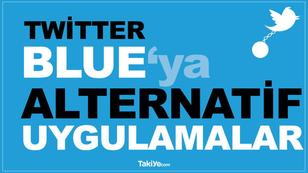 Twitter Blue Abonelik Ücreti Ödemeden Kullanabileceğiniz 5 Alternatif Ücretsiz Uygulama twitter blue alternatif uygulama