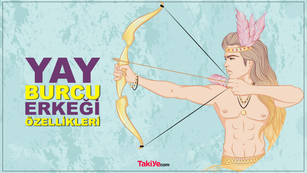 Yay Burcu Erkeği Özellikleri yay burcu erkeği özellikleri